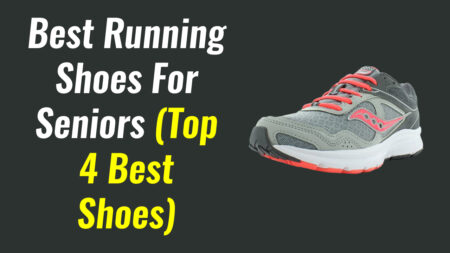 Best Running Shoes For Seniors (Top 4 Best Shoes)